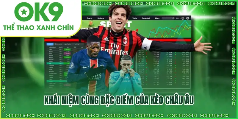 Khái niệm cùng đặc điểm của kèo châu Âu