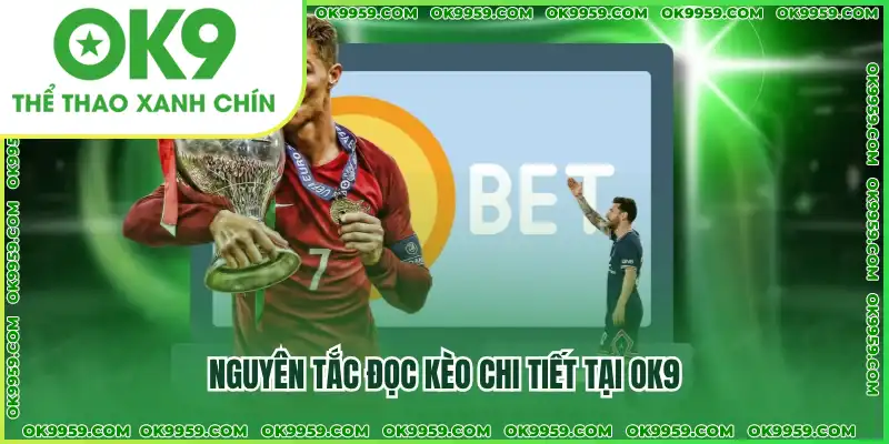 Nguyên tắc đọc kèo chi tiết tại OK9