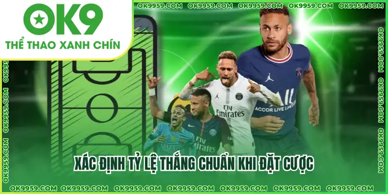 Xác định tỷ lệ thắng chuẩn khi đặt cược